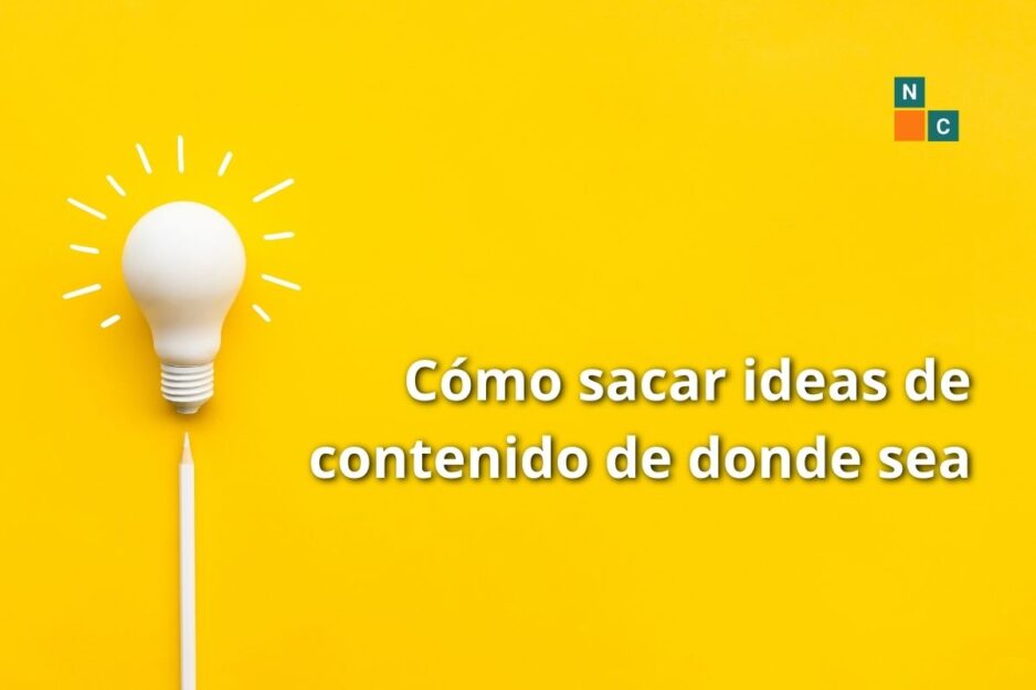 Cómo sacar ideas de contenido de donde sea